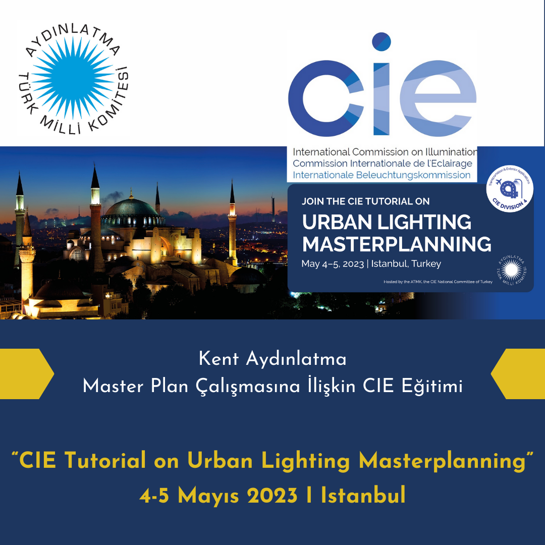 “CIE 234:2019 CIE Tutorıal on Urban Lıghtıng Masterplannıng - Kentsel Aydınlatma Masterplanlaması için Bir Kılavuz” başlıklı yayının eğitimi